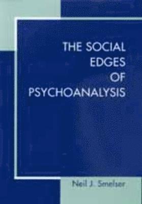 Neil J. Smelser - Social Edges of Psychoanalysis, Inbunden