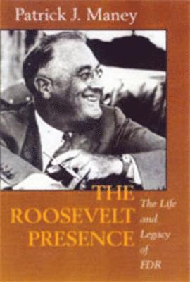 bokomslag The Roosevelt Presence