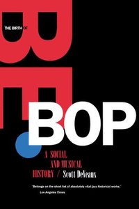 bokomslag The Birth of Bebop: A Social and Musical History