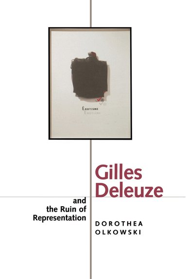 Dorothea Olkowski - Gilles Deleuze and the Ruin of Representation, Häftad