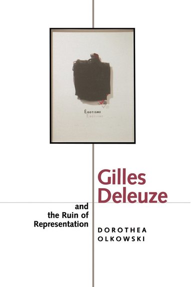 bokomslag Gilles Deleuze and the Ruin of Representation