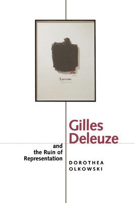 Gilles Deleuze and the Ruin of Representation 1