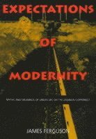 James Ferguson - Expectations of Modernity, Häftad