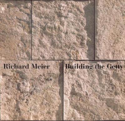 Richard Meier - Building the Getty, Häftad