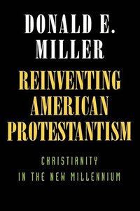 bokomslag Reinventing American Protestantism