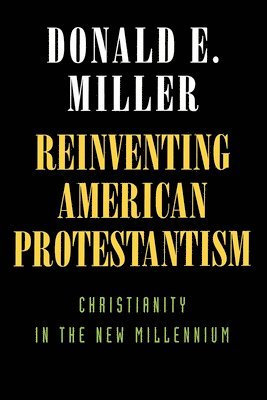 Reinventing American Protestantism 1