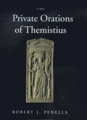 Robert J. Penella - Private Orations of Themistius, Inbunden