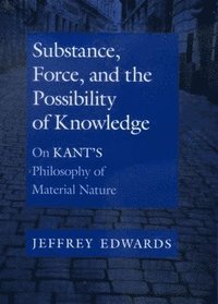 bokomslag Substance, Force, and the Possibility of Knowledge