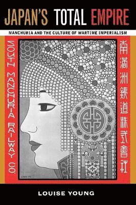 Louise Young - Japan's Total Empire, Häftad