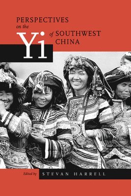 Stevan Harrell - Perspectives on the Yi of Southwest China, Häftad