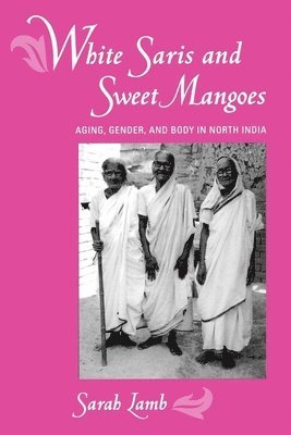 Sarah Lamb - White Saris and Sweet Mangoes, Häftad