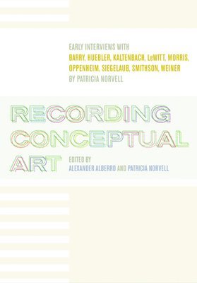 Alexander Alberro, Patricia Norvell - Recording Conceptual Art, Häftad