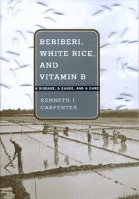 bokomslag Beriberi, White Rice, and Vitamin B