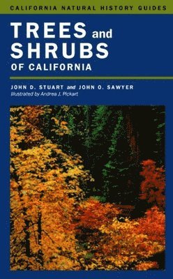 John D. Stuart, John O. Sawyer - Trees and Shrubs of California, Häftad