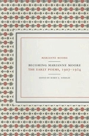 Marianne Moore, Robin G. Schulze - Becoming Marianne Moore, Inbunden