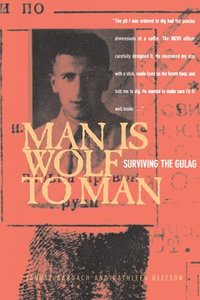 bokomslag Man Is Wolf to Man: Surviving the Gulag