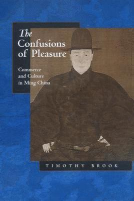 Timothy Brook - Confusions of Pleasure, Häftad