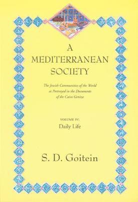 S. D. Goitein - Mediterranean Society, Volume IV, Häftad