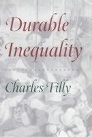 Charles Tilly - Durable Inequality, Häftad