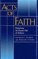 Rodney Stark, Roger Finke - Acts of Faith, Häftad