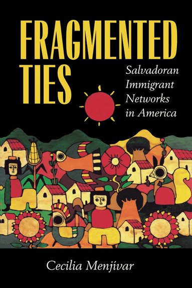 Cecilia Menjívar - Fragmented Ties, Häftad