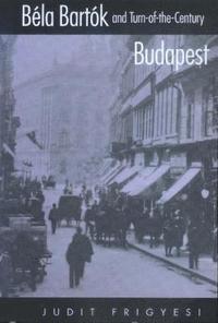 bokomslag Bela Bartok and Turn-of-the-Century Budapest