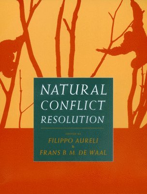 Filippo Aureli - Natural Conflict Resolution, Häftad