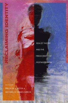 Paula M. L. Moya, Michael R. Hames-García, Michael R. Hames-Garcia - Reclaiming Identity, Häftad