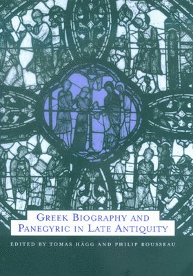 Greek Biography and Panegyric in Late Antiquity 1