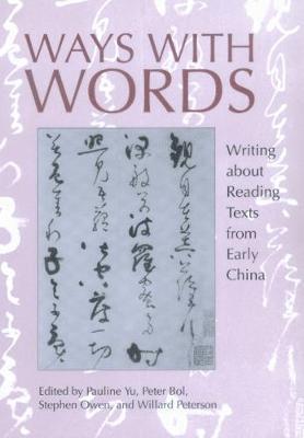 Pauline Yu, Peter Bol, Stephen Owen, Willard Peterson - Ways with Words, Häftad