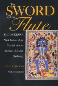 bokomslag The Sword and the Flute-Kali and Krsna