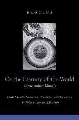 Proclus - On the Eternity of the World de Aeternitate Mundi, Inbunden