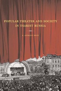 bokomslag Popular Theater and Society in Tsarist Russia