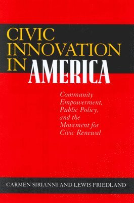 Carmen Sirianni, Lewis Friedland - Civic Innovation in America, Häftad