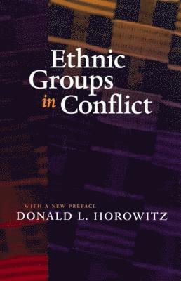 Donald L. Horowitz - Ethnic Groups in Conflict, Updated Edition With a New Preface, Häftad
