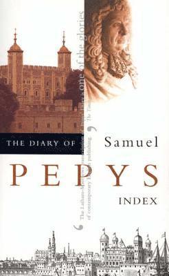 The Diary of Samuel Pepys: v. 11 Index 1