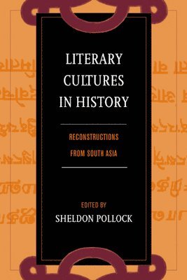 Sheldon Pollock - Literary Cultures in History, Inbunden