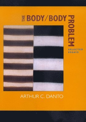 Arthur C. Danto - Body/Body Problem, Häftad