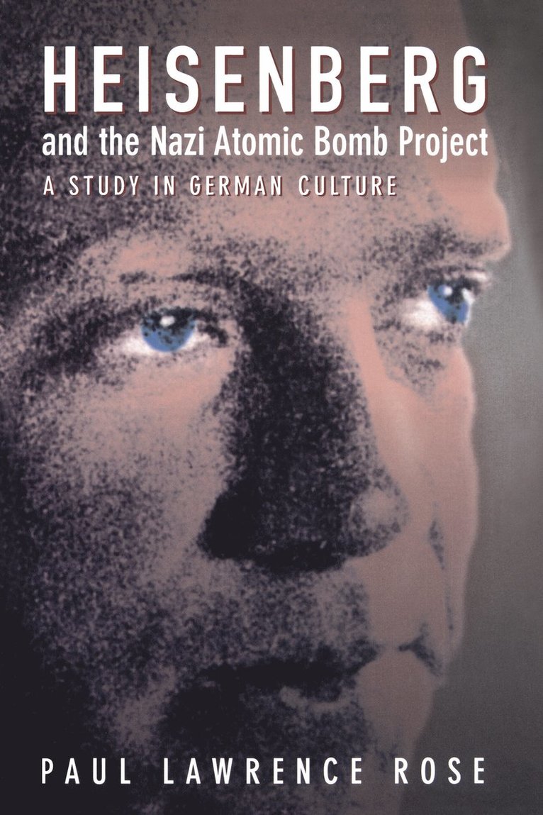 Heisenberg and the Nazi Atomic Bomb Project, 1939-1945 1