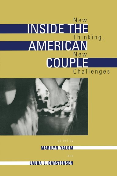 Marilyn Yalom, Laura Carstensen, Estelle Freedman, Barbara Gulpi - Inside the American Couple, Häftad