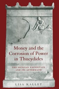 bokomslag Money and the Corrosion of Power in Thucydides