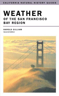 Harold Gilliam - Weather of the San Francisco Bay Region, Häftad