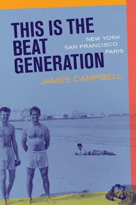 James Campbell - This Is the Beat Generation, Häftad
