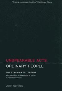 bokomslag Unspeakable Acts, Ordinary People: The Dynamics of Torture