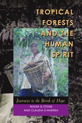 bokomslag Tropical Forests and the Human Spirit