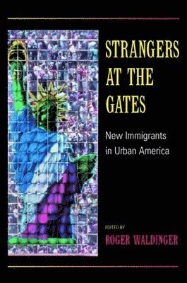 Roger Waldinger - Strangers at the Gates, Häftad