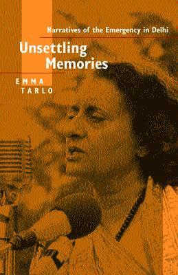 Unsettling Memories: Narratives of the Emergency in Delhi 1