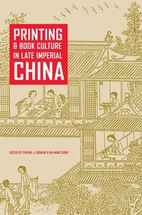 bokomslag Printing and Book Culture in Late Imperial China