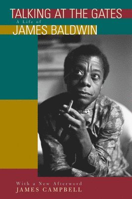 James Campbell - Talking at the Gates: A Life of James Baldwin, Häftad