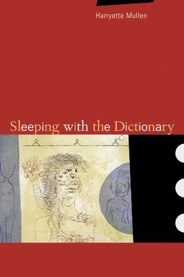 Harryette Mullen - Sleeping with the Dictionary, Häftad